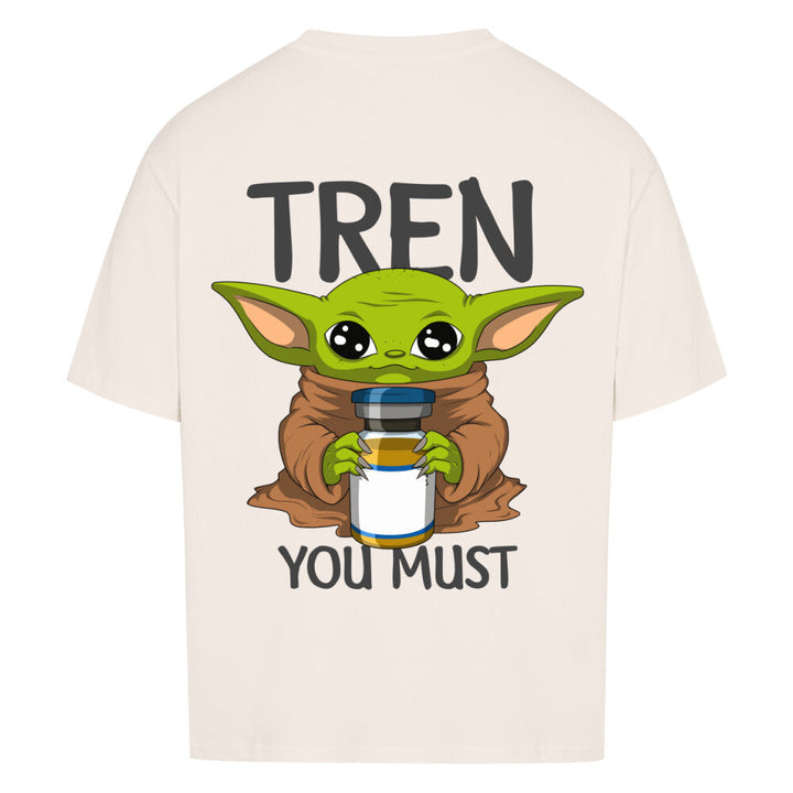 Tren you must (Backprint) Oversized Shirt