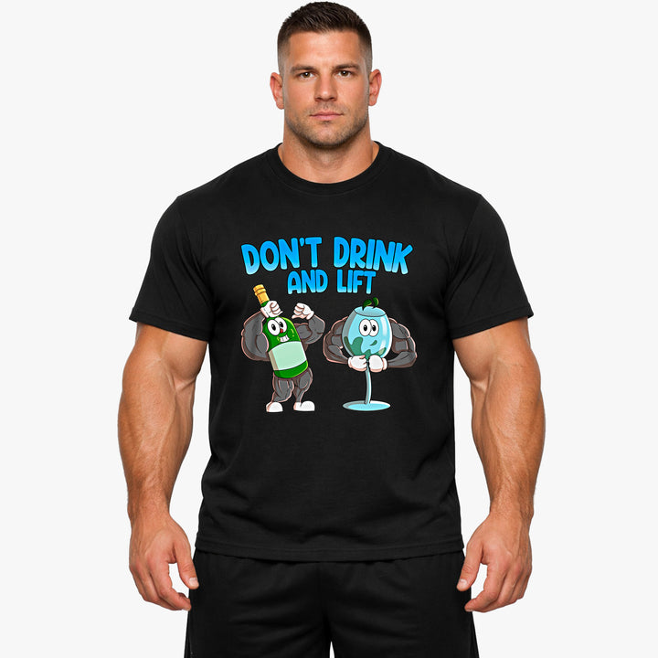 Don't Drink and Lift  Shirt