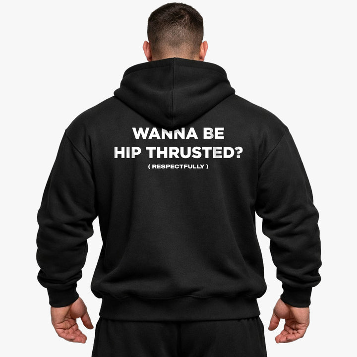 Wanna Be Hip Thrusted (Backprint) Oversized Hoodie