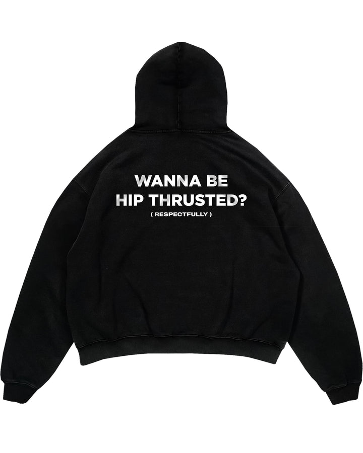 Wanna Be Hip Thrusted (Backprint) Oversized Hoodie