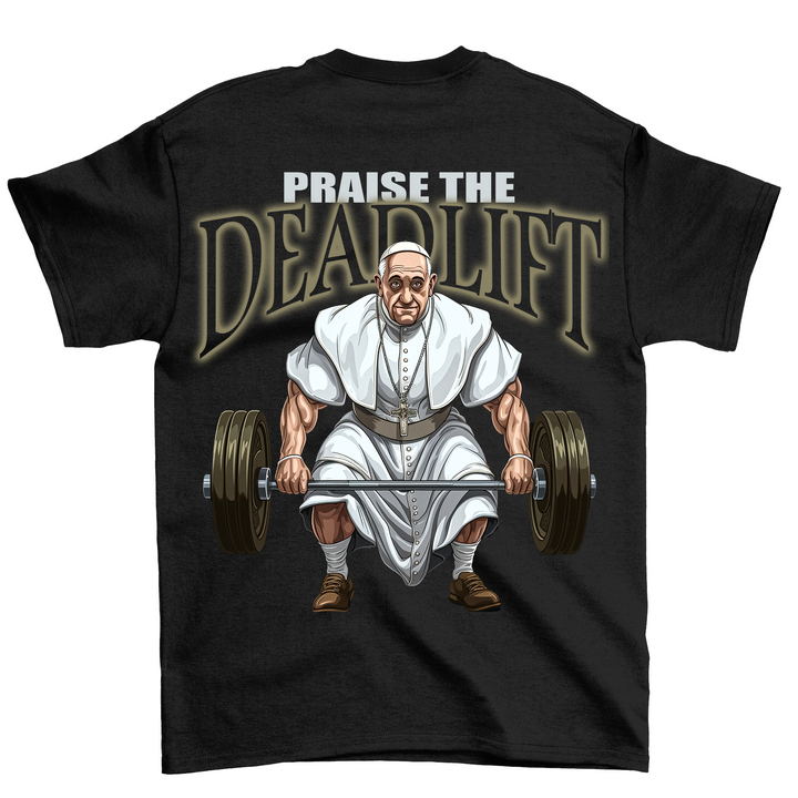 Praise the Deadlift (Backprint) Shirt